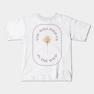 You Will Find Us In The Wind Kids T-Shirt